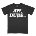 Adam Copeland - Aw, Dude... T-Shirt