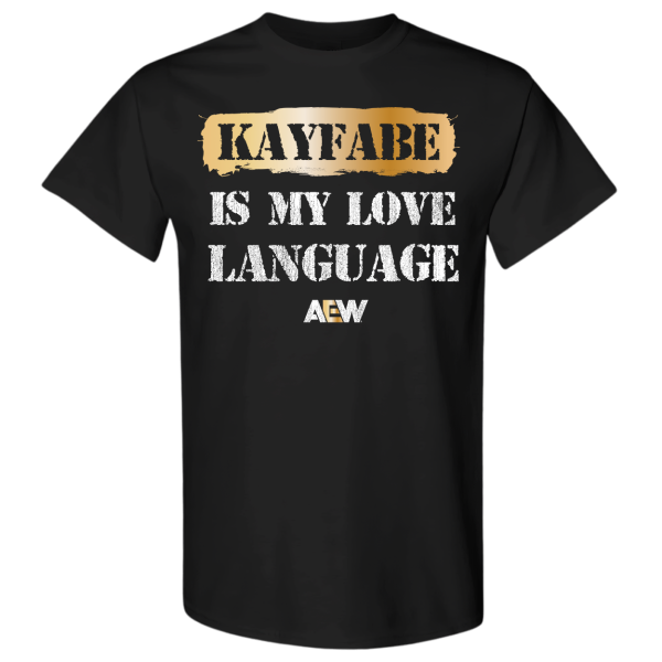 AEW - Kayfabe is My Love Language T-Shirt