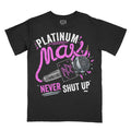 Platinum Max Caster - Never Shut Up T-Shirt
