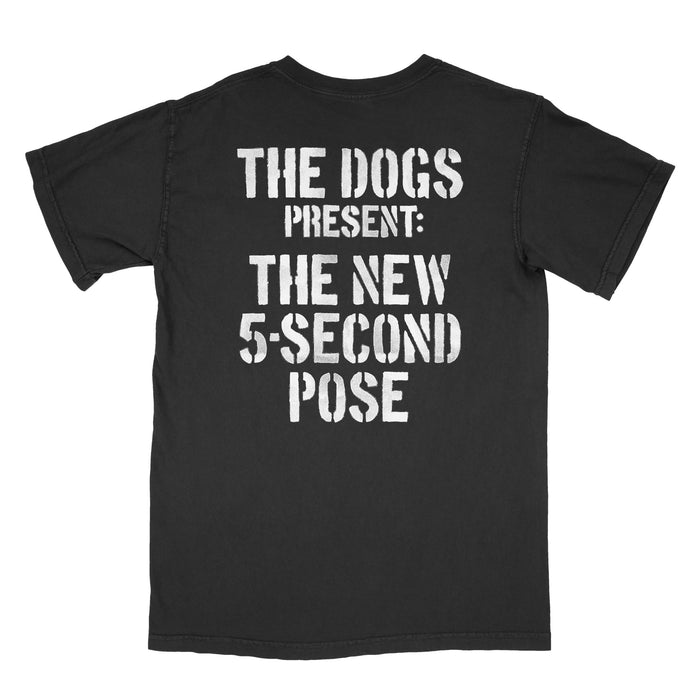 The Dogs - The New 5-Second Pose T-Shirt