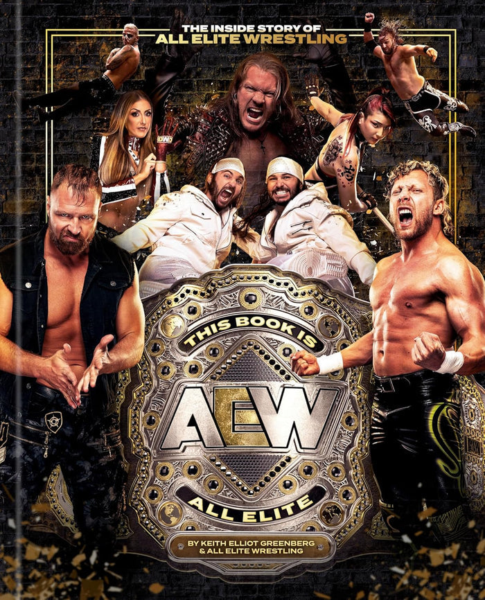 This Book Is All Elite: The Inside Story of All Elite Wrestling Hardcover Book