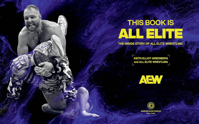 This Book Is All Elite: The Inside Story of All Elite Wrestling Hardcover Book